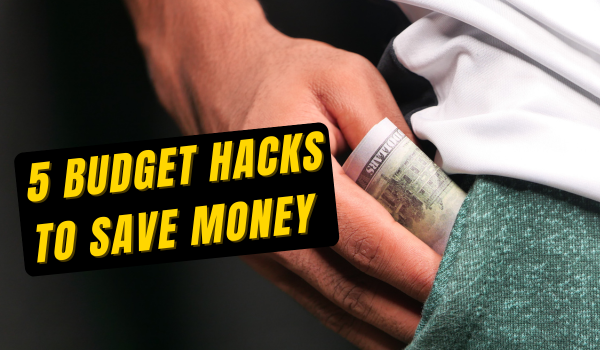 5 Budget Hacks to Save Money