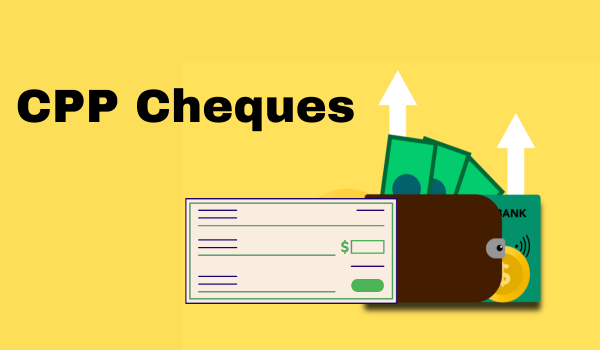CPP Cheques