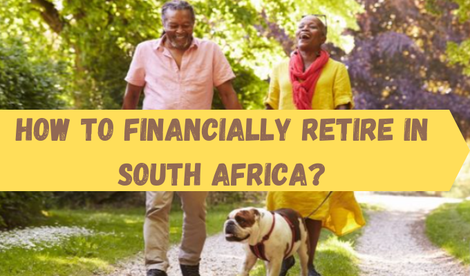 How to Financially Retire in South Africa