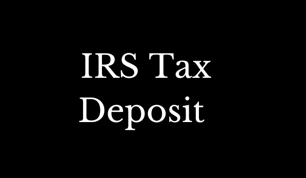 IRS Tax Deposit