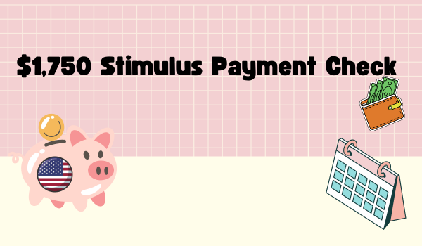 $1,750 Stimulus Payment Check