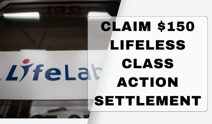 Claim $150 Lifeless Class Action Settlement
