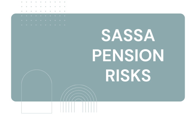 SASSA Pension Risks