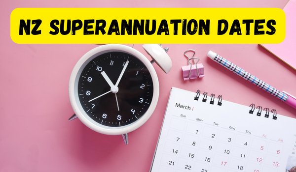 NZ Superannuation Dates February, March, April