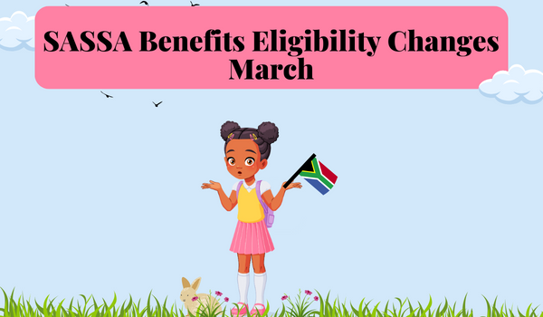 SASSA Benefits Eligibility Changes March