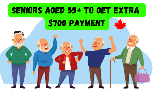 Seniors Aged 55+ to Get Extra $700 Payment