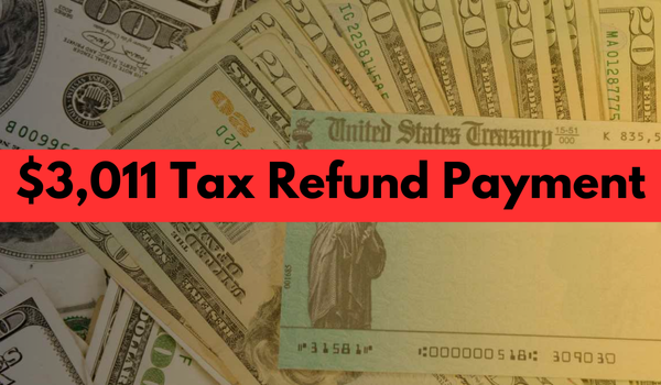 $3,011 Tax Refund Payment