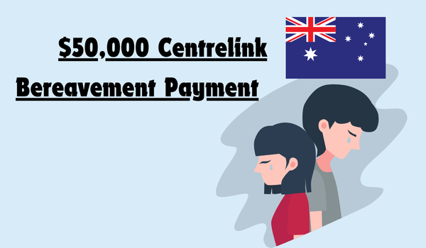 $50,000 Centrelink Bereavement Payment