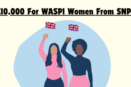 £10,000 For WASPI Women From SNP