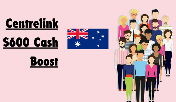 Centrelink $600 Cash Boost