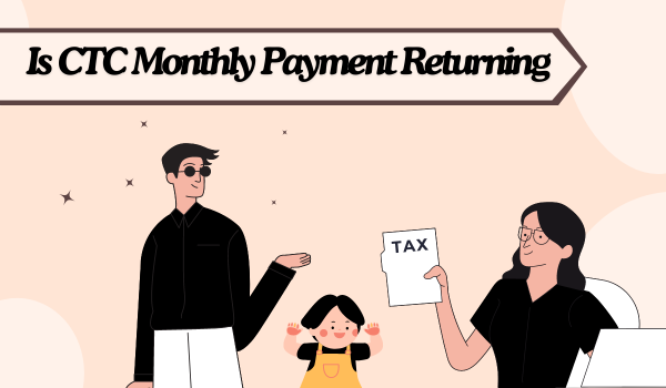 Is CTC Monthly Payment Returning