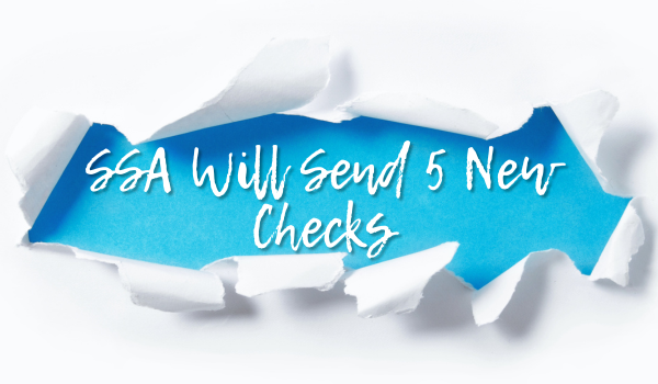 SSA Will Send 5 New Checks