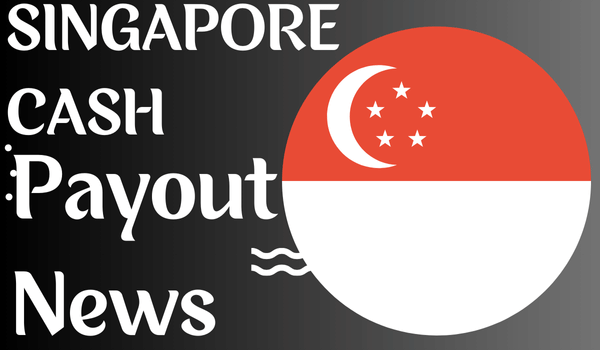 Singapore Cash Payout News