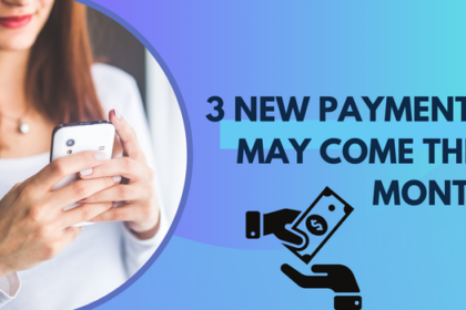 3 New Payments May Come This Month