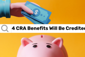 4 CRA Benefits Will Be Credited