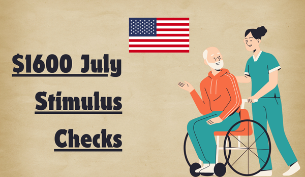 $1600 July Stimulus Checks