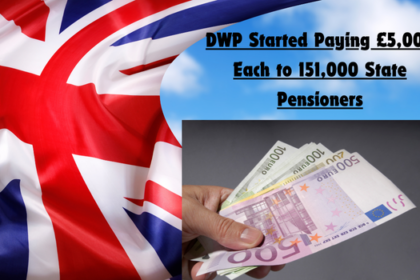 DWP Started Paying £5,000 Each to 151,000 State Pensioners