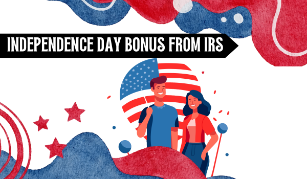 Independence Day Bonus from IRS