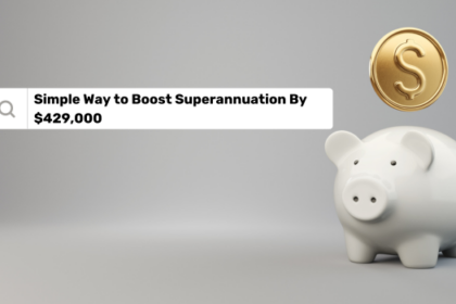 Simple Way to Boost Superannuation By $429,000
