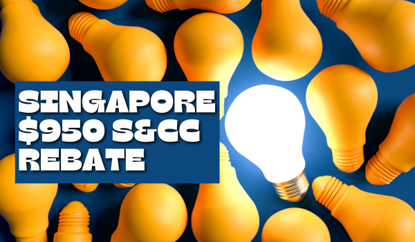 Singapore $950 S&CC Rebate